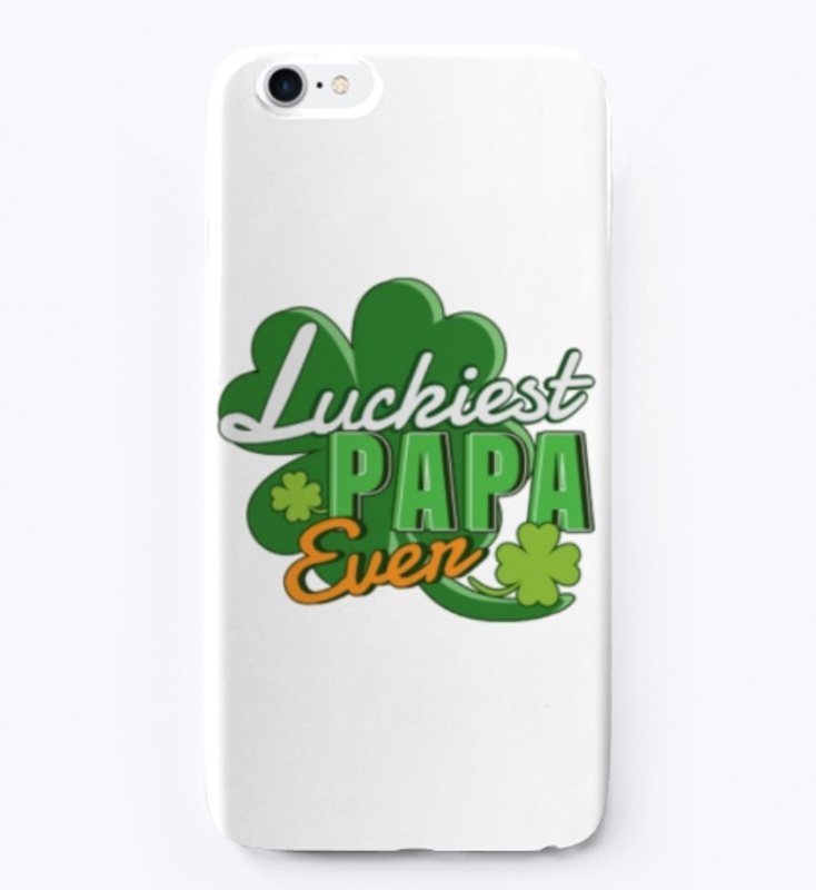 Luckiest Papa Ever Saint Patrick's Day