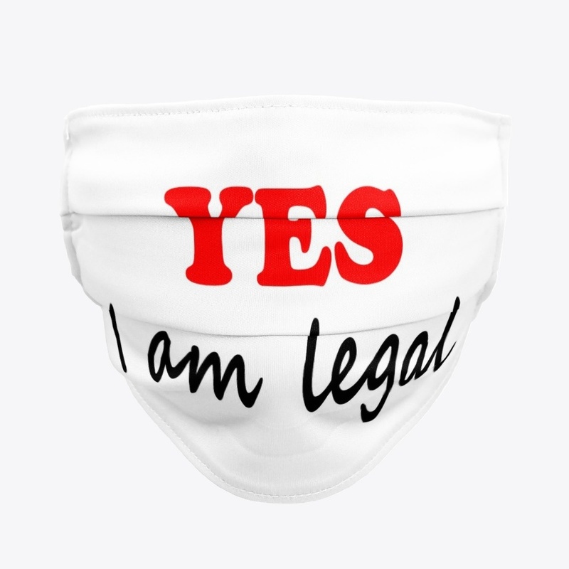 Yes, I am legal