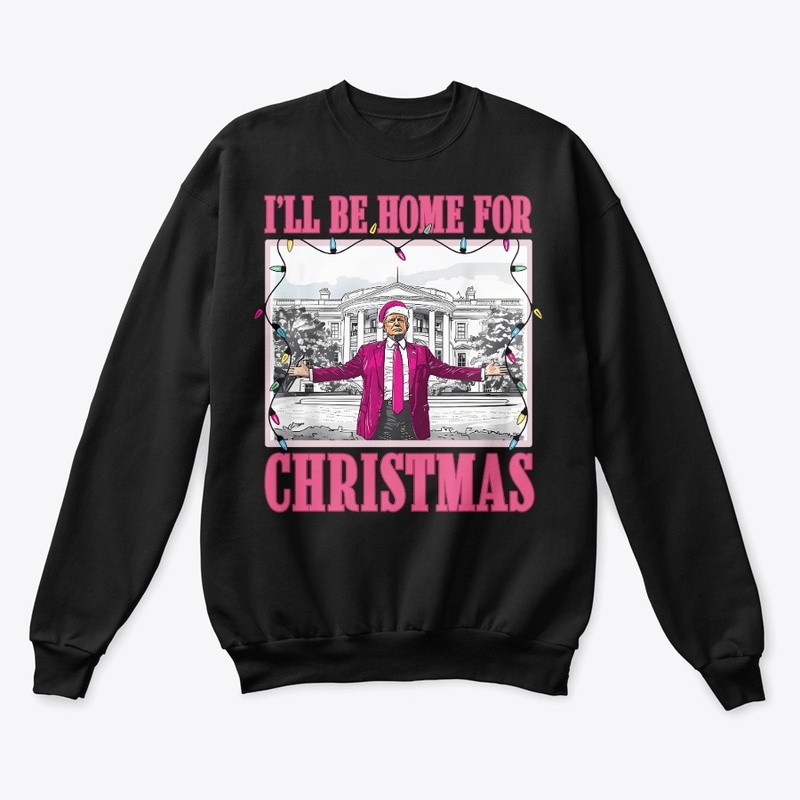 I Will Be Home For Christmas T-Shirt