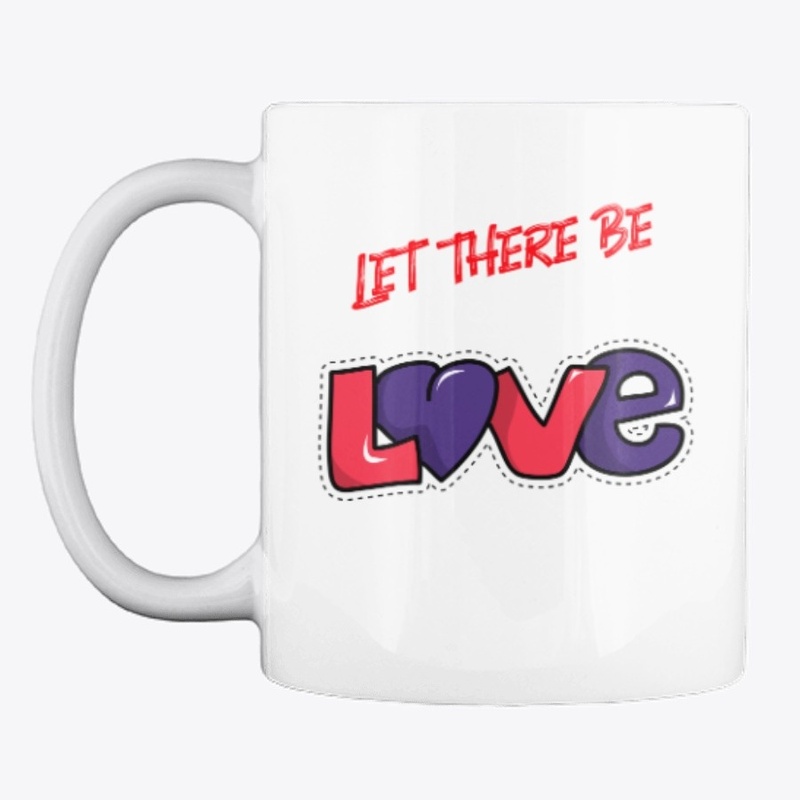 Let there be love
