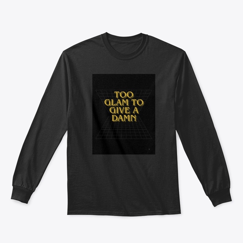Too Glam to Give a Damn | Sassy Tee