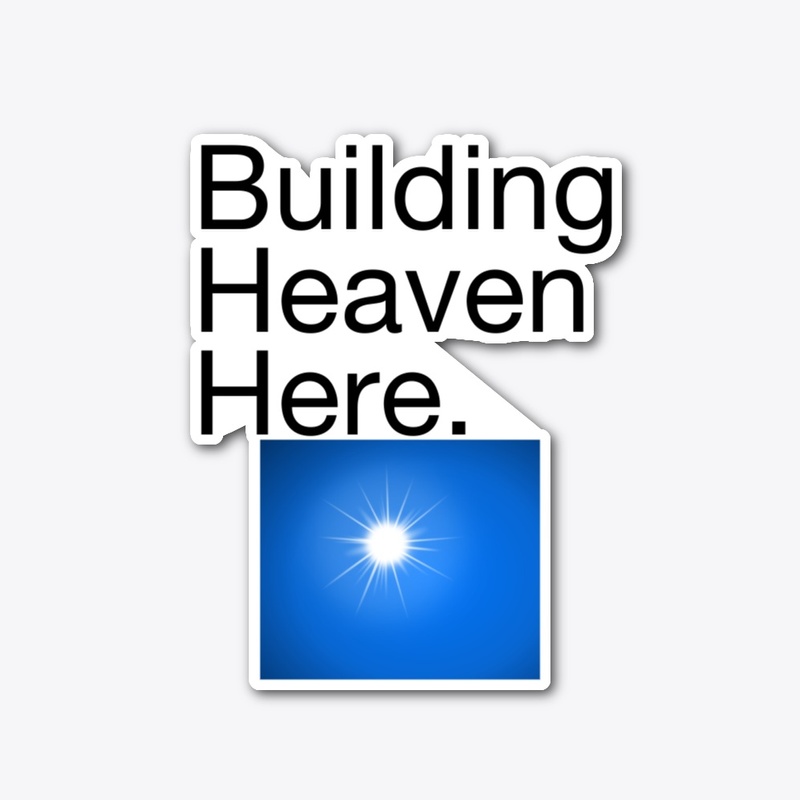 Building heaven here