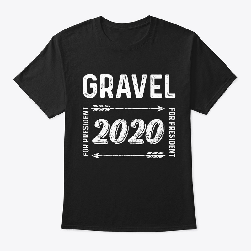Gravel For President 2020 Gift