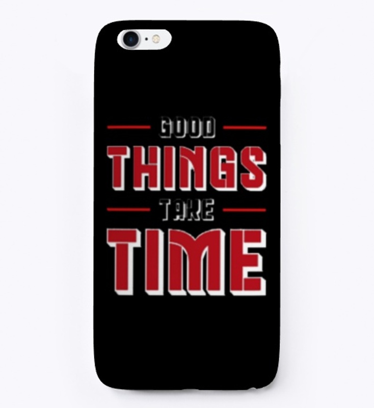 Good things take time tee