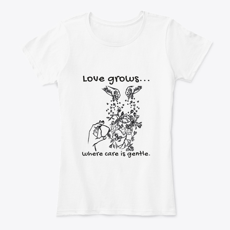Love Grows Where Care Is Gentle
