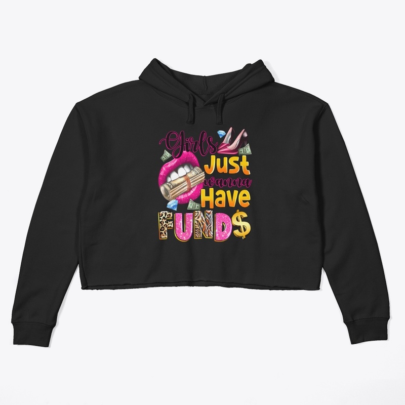 Girls just wanna have funds