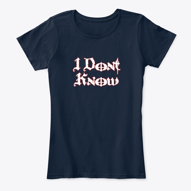 I Dont Know