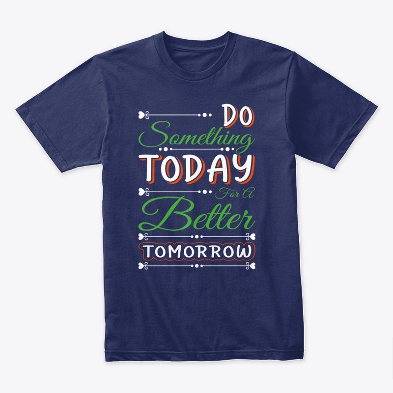 Typography Do something Today T-Shirt 