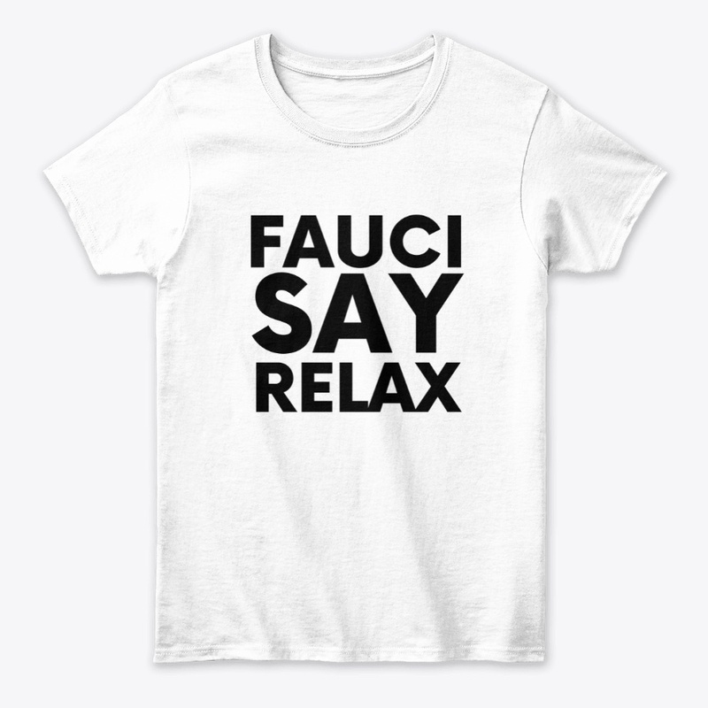 Fauci Say Relax Black