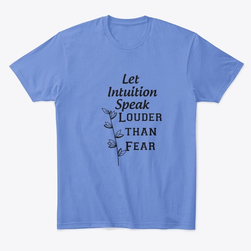 Intuition louder than Fear