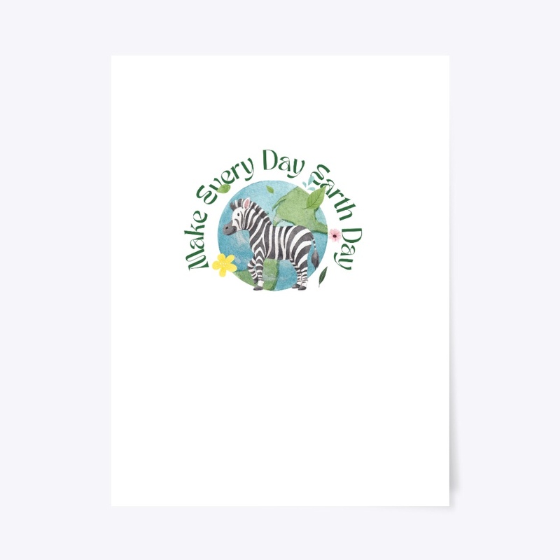 MAKE EVERY DAY EARTH DAY