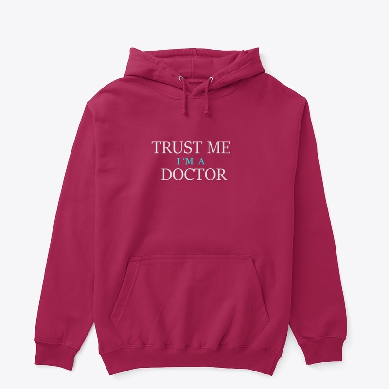 Trust me I'm a doctor