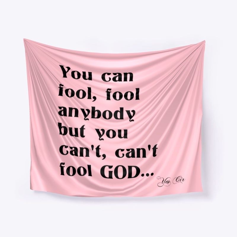 You can't fool God!
