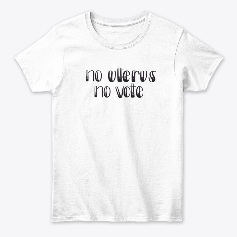 No Uterus No Vote - TipsyDogDesigns