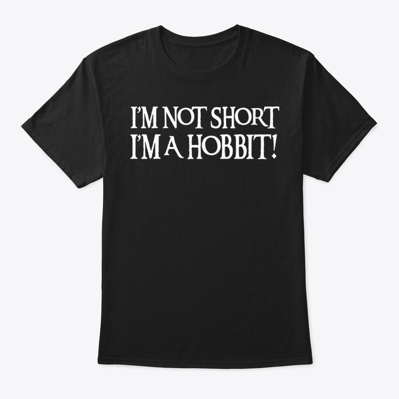 I'm not short I'm a hobbit