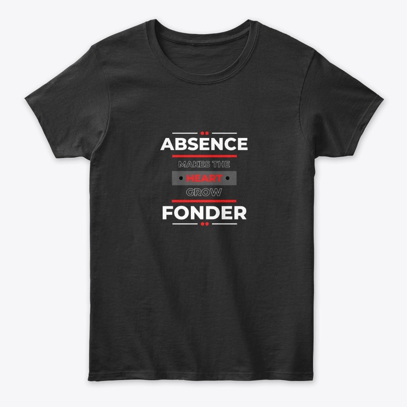 Absence Makes The Heart Grow Fonder