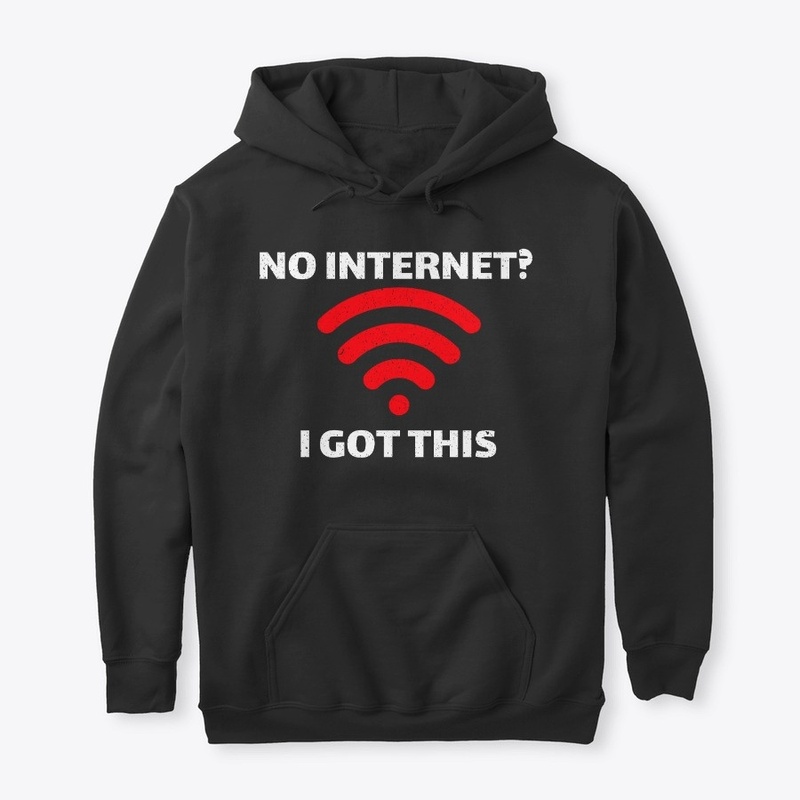 No Internet I Got This