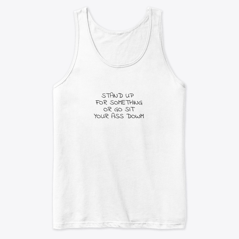 Stand Up for Something - Premium Tank Top