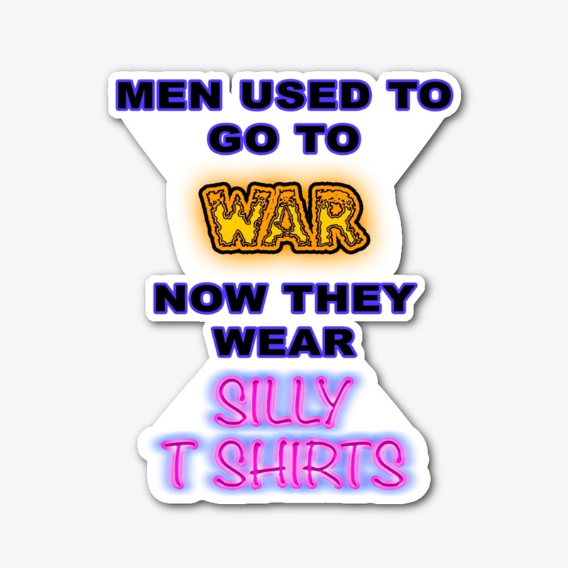 Men Used To Go To War...