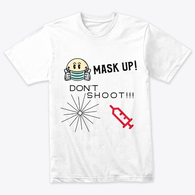 Mask Up! Don't Shoot!