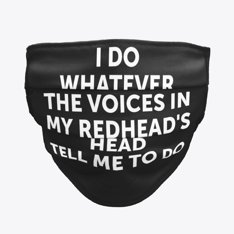 I Do Whatever Redhead Funny Mask