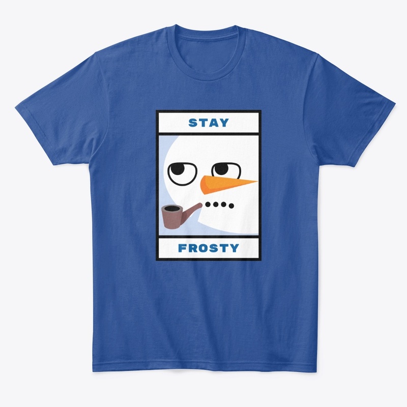 Stay Frosty T-Shirt
