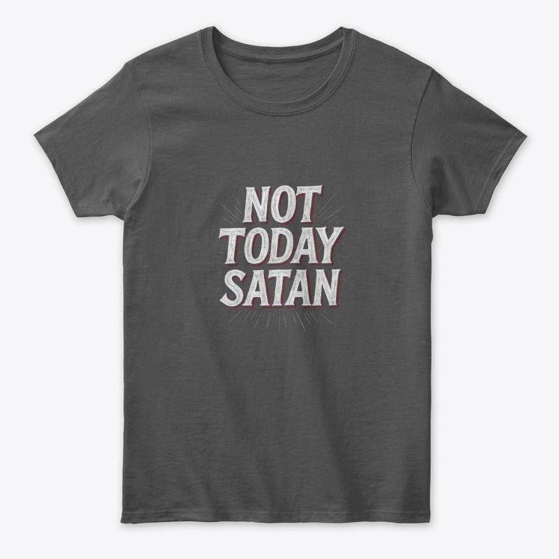 Not Today Satan