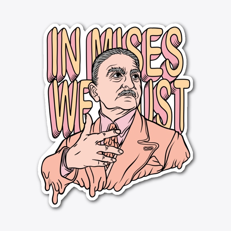 IN MISES WE TRUST