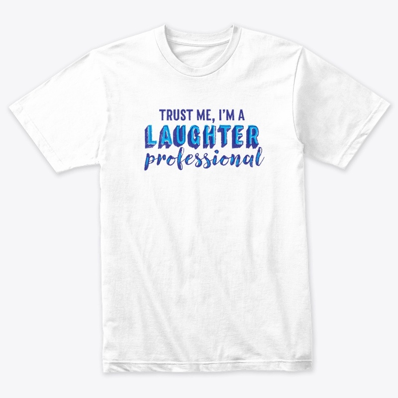 Trust Me I'm a Laughter Professional