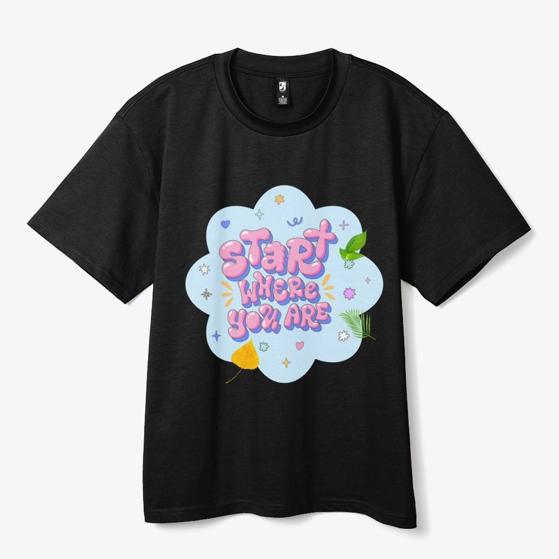 T Shirt start where are you