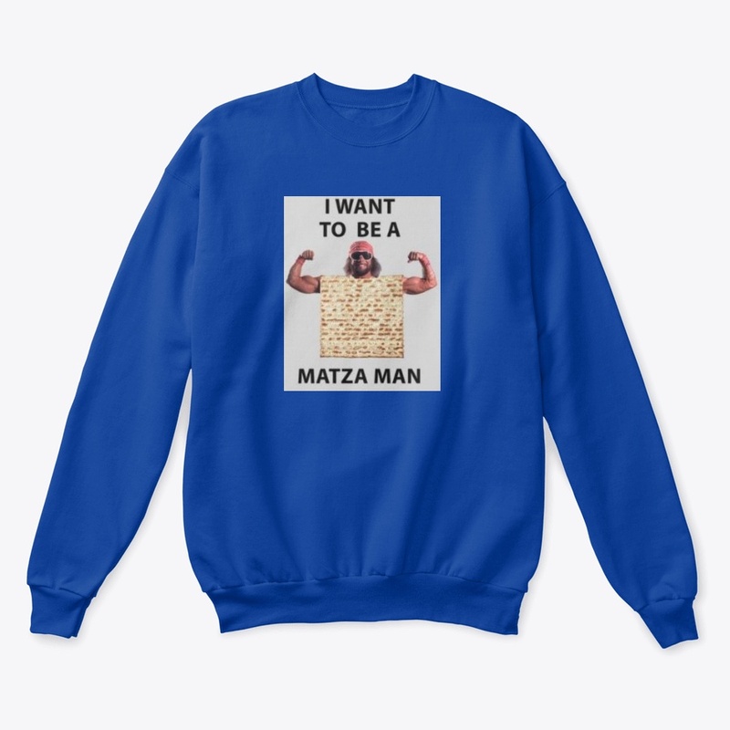 I want to be a Matza Man