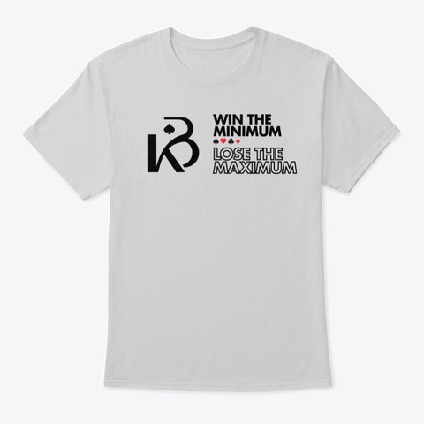 Win The Minimum, Lose The Max (Light) Light Steel T-Shirt Front