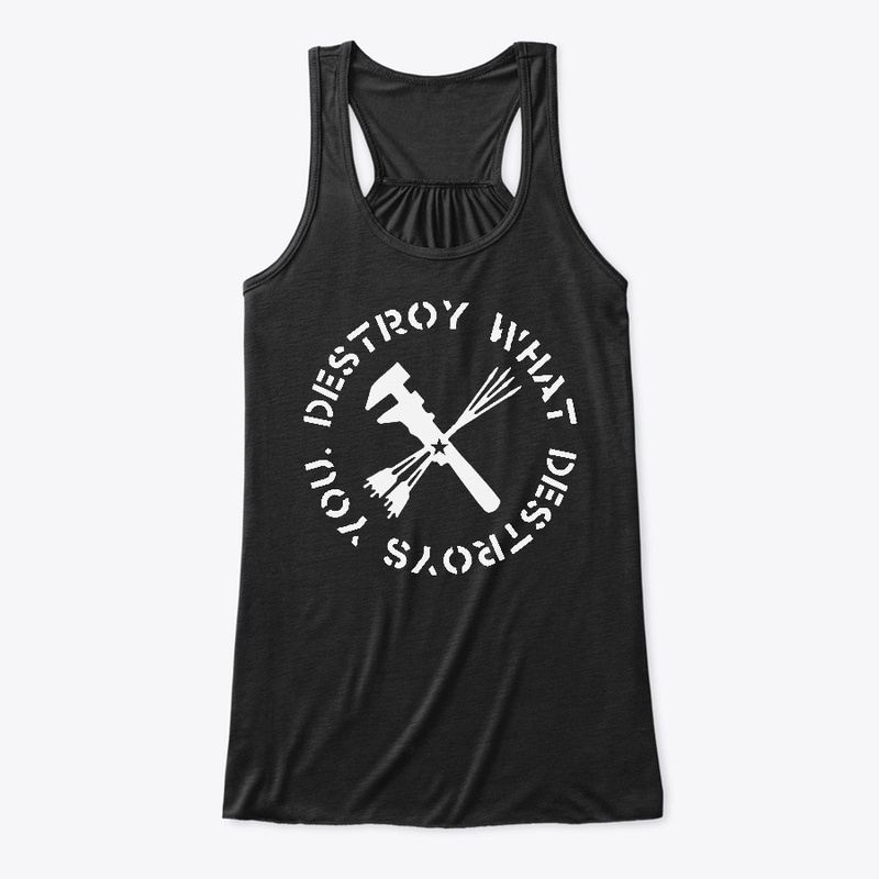 Destroy What Destroys You.