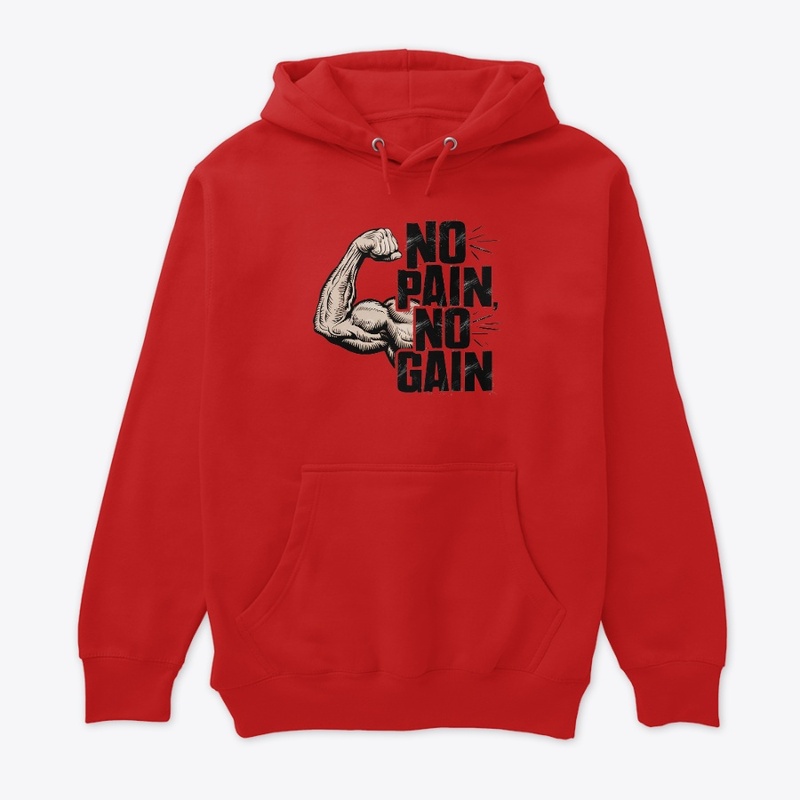 No Pain, No Gain t-shirt