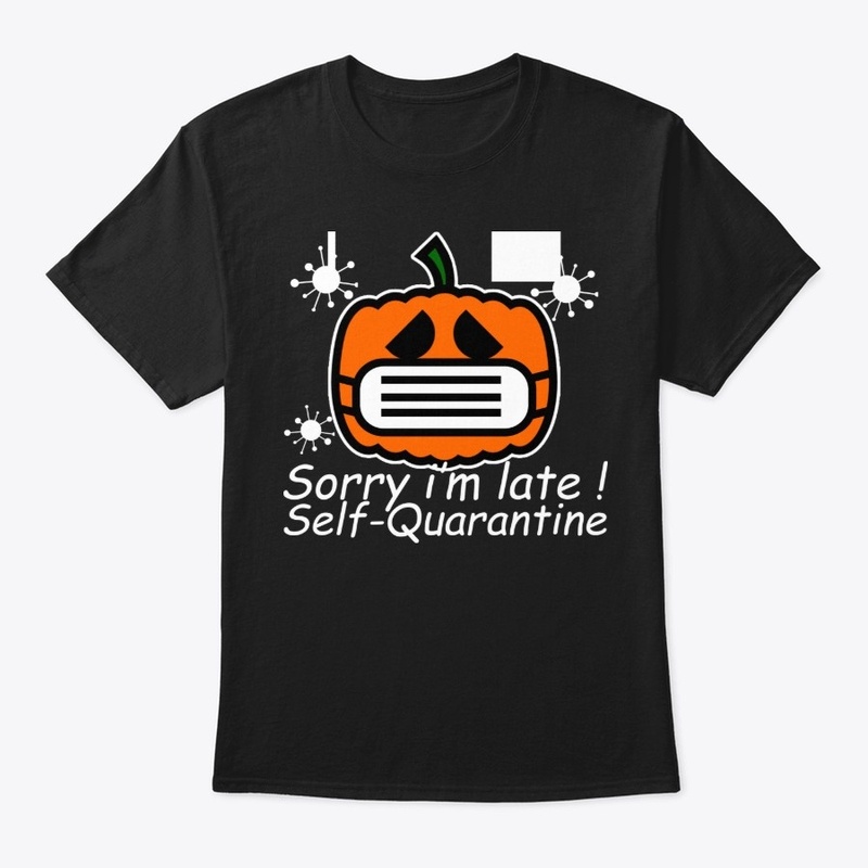 sorry i'm late self-quarantine halloween