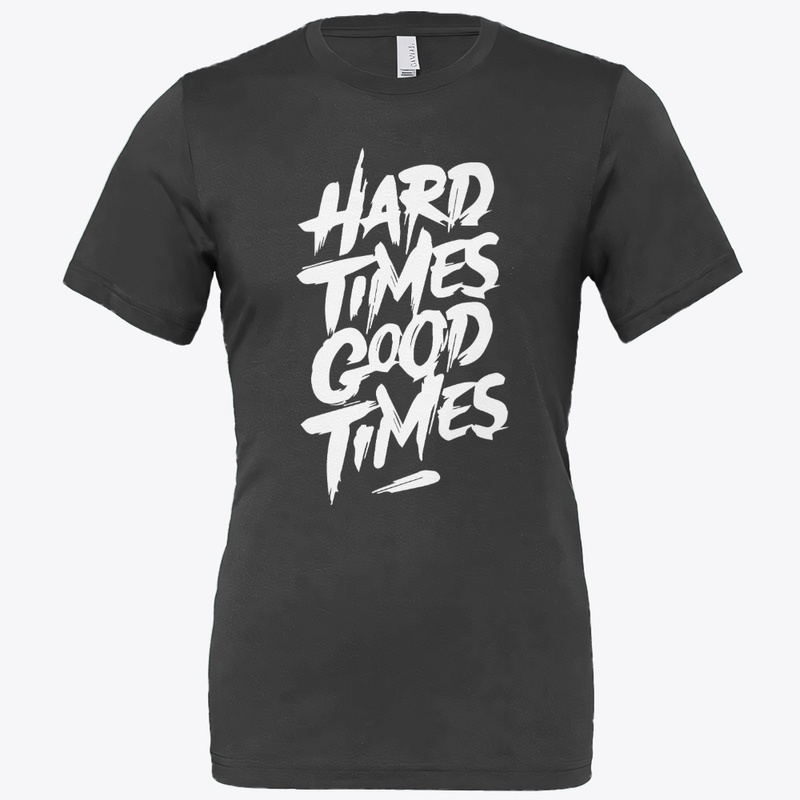 HARD TIMES GOOD TIMES balck t-shirt