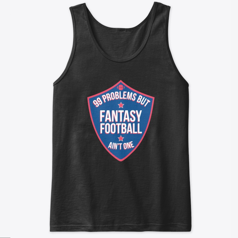 🎁 New New New 99 Problems But Fantasy F