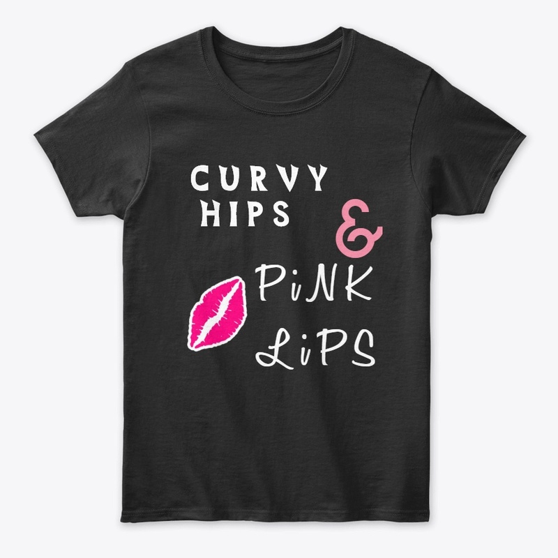 Sassy tee : Curvy HIPs & PiNK LIPS