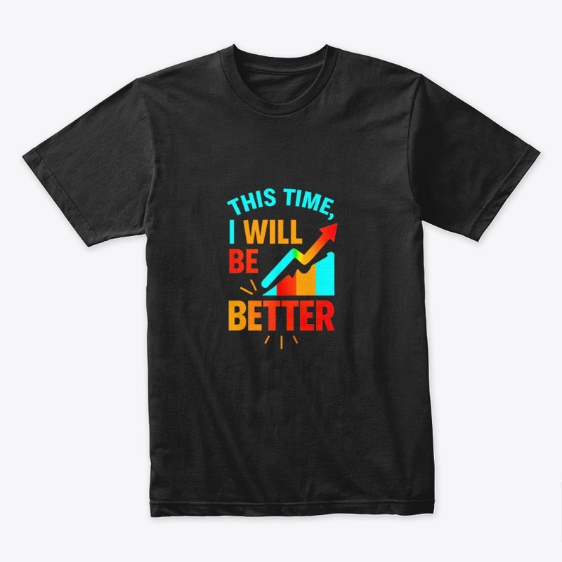 This Time, I Will Be Better – Motivation