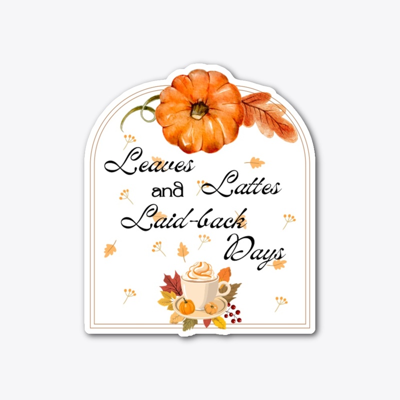 Leaves, Lattes and Laid-back Days