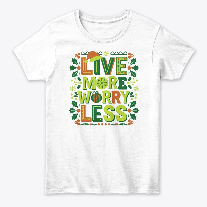 Live More, Worry Less  Holiday Design