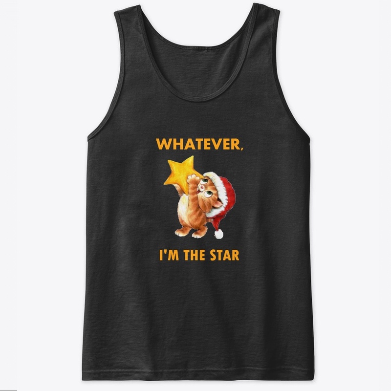 whatever, i'm the star