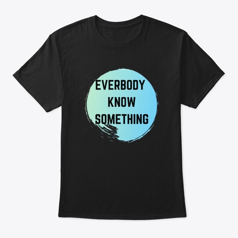 Everybody knows something