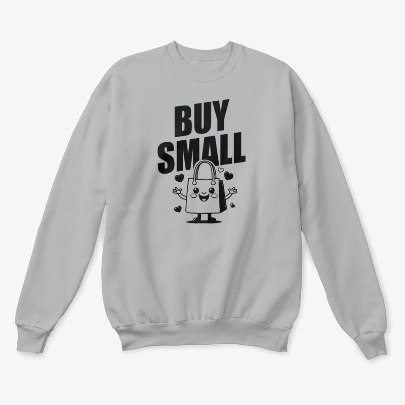BUY SMALL