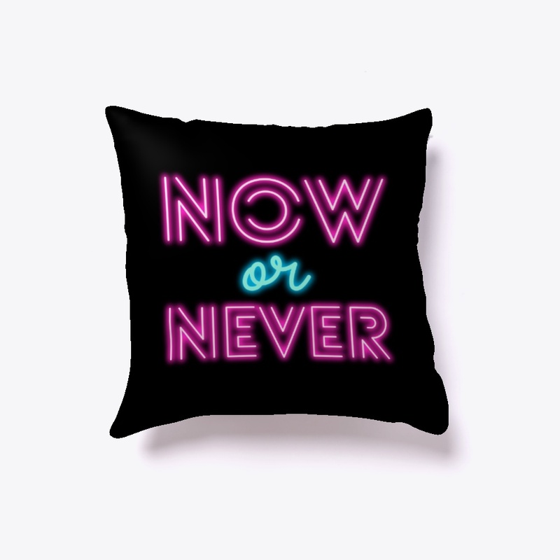 Now or Never