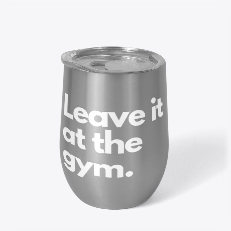 Leave it at the Gym