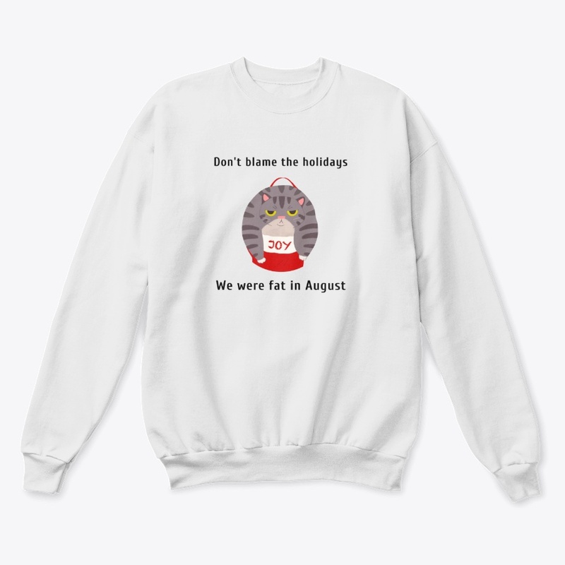 Don't Blame The Holidays funny tee