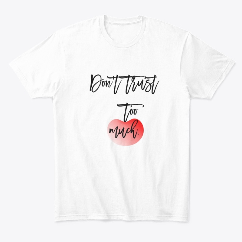 don't trust too much