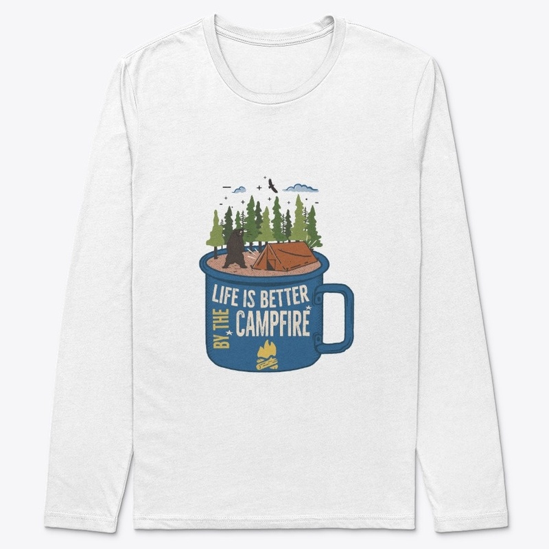 Life Is Better By The Campfire