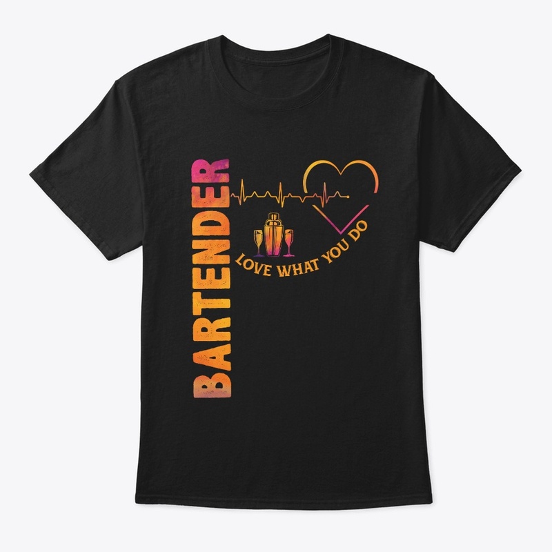 Bartender - Love What You Do